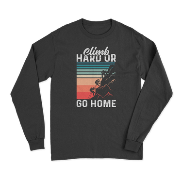 Climb Hard Or Go Home Men Long Sleeve Shirt